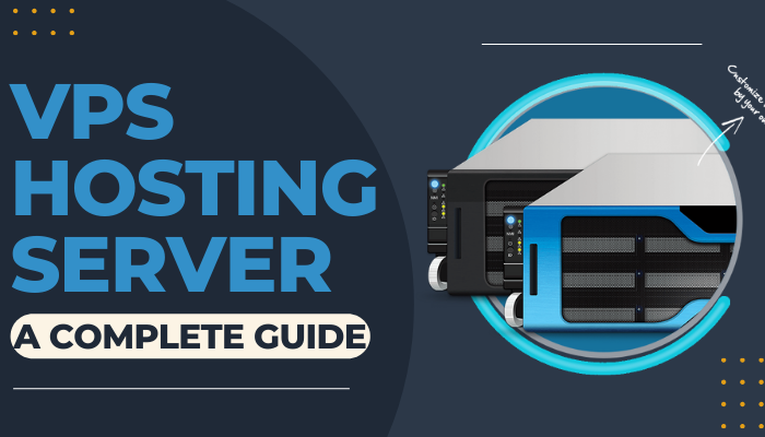 VPS Hosting Server: A Complete Guide