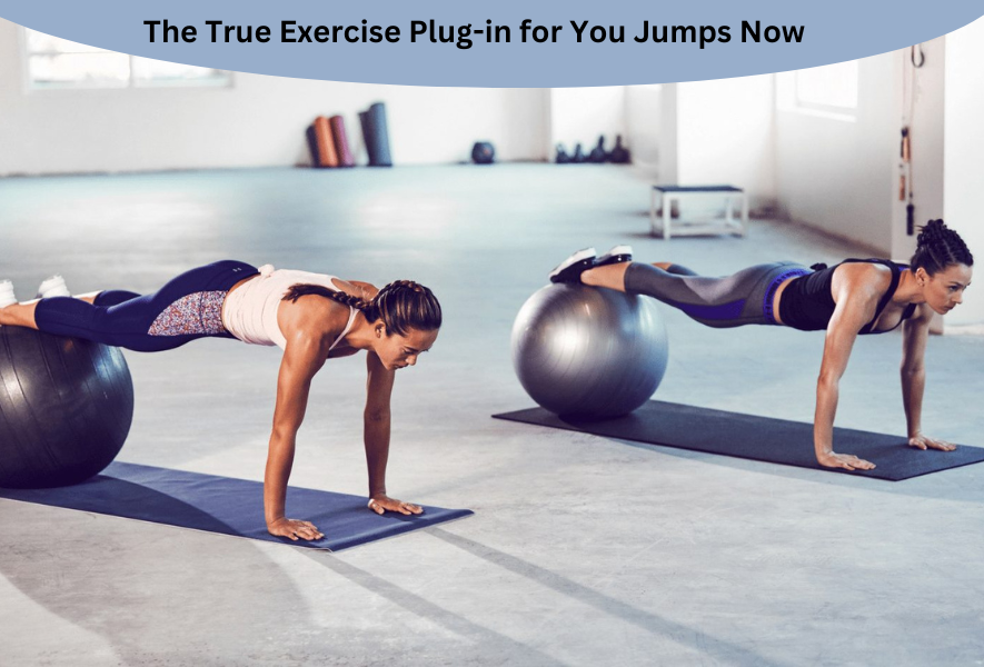 The True Exercise Plug-in for You Jumps Now
