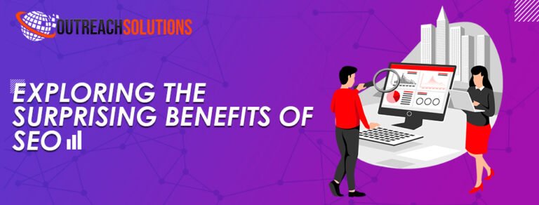Exploring the Surprising Benefits of SEO with Outreach.Solutions