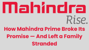 Mahindra Prime Faridabad Fails to Deliver Promised Scorpio N, Customer’s Plans Dashed