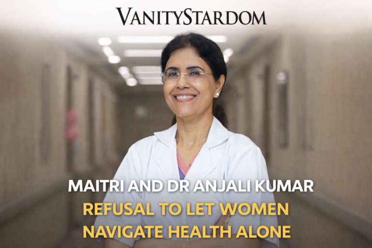 Maitri and Dr Anjali Kumar’s Refusal to Let Women Navigate Health Alone