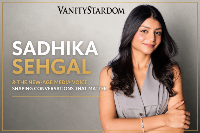 Sadhika Sehgal Is Building a New-Age Media Voice Through Honest Conversations and Digital Storytelling